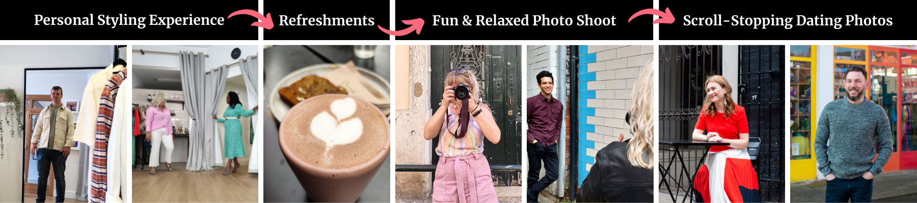 On the day of your dating profile revamp experience - personal styling session, refreshments, and photo shoot